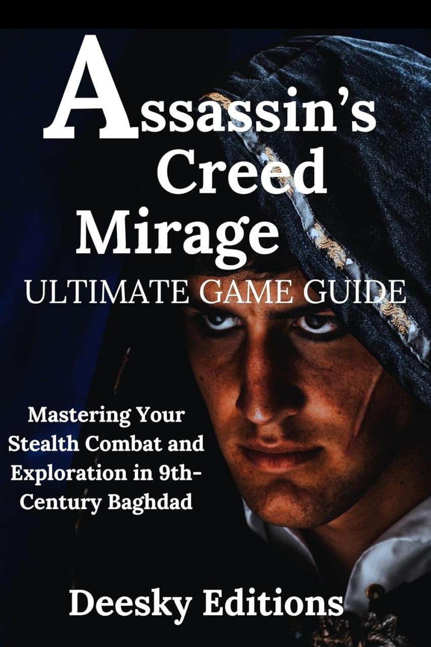 How to Play Assassin's Creed Mirage: A Beginner's Guide to Mastering the Streets of Baghdad