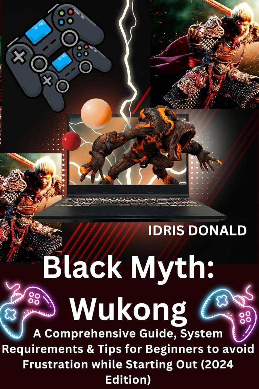 How to Play Black Myth: Wukong: A Comprehensive Guide to Mastering the Monkey King's Journey