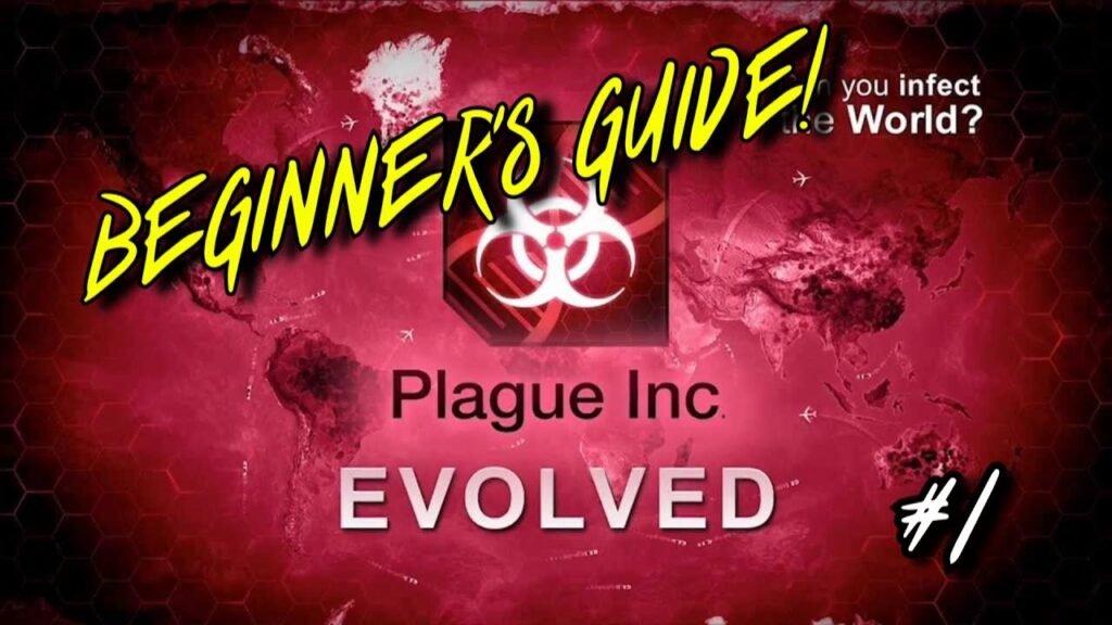 How to Play the Plague Inc: Evolved: From Beginner to Master Pathogen