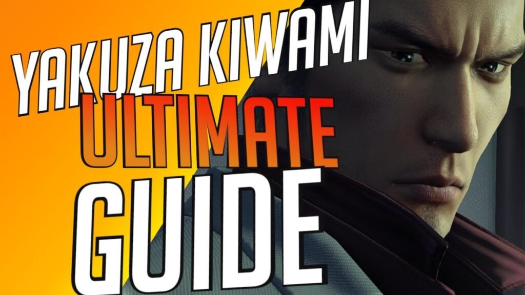 How to Play Yakuza Kiwami: A Guide for Newcomers and Veterans Alike