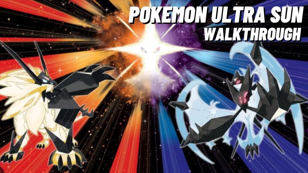 How to Play Pokémon Ultra Sun: A Comprehensive Guide for New and Returning Trainers